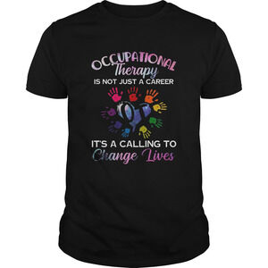 Occupational Therapy Is Not Just A Career Change Lives Shirt